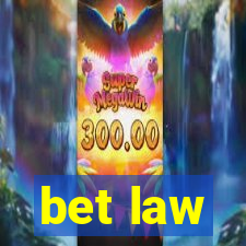 bet law